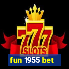 fun 1955 bet